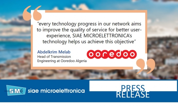 First 2Gbps backhaul links for Ooredoo Algeria with SIAE MICROELETTRONICA