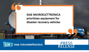 SIAE MICROELETTRONICA prioritizes equipment for disaster recovery vehicles