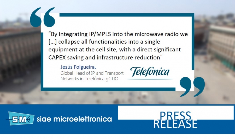 Telefónica deploys SIAE MICROELETTRONICA integrated IP/MPLS layer3 microwave radio to enhance its backhaul network