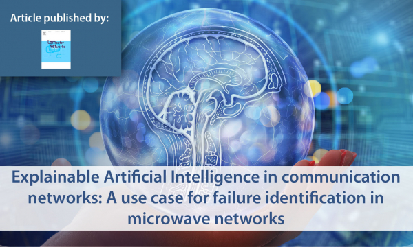 Explainable Artificial Intelligence in communication networks: A use case for failure identification in microwave networks
